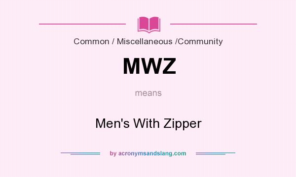 What does MWZ mean? It stands for Men`s With Zipper