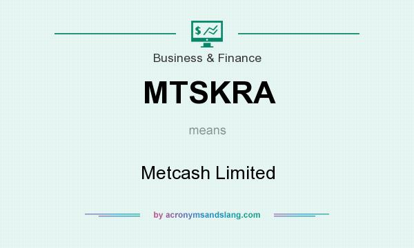 What does MTSKRA mean? It stands for Metcash Limited