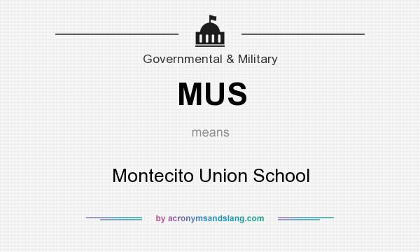 What does MUS mean? It stands for Montecito Union School