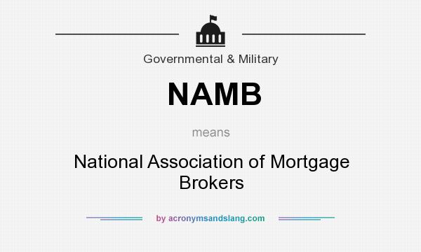 What does NAMB mean? It stands for National Association of Mortgage Brokers