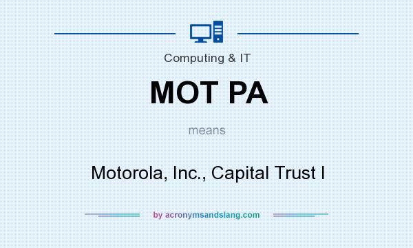 What does MOT PA mean? It stands for Motorola, Inc., Capital Trust I