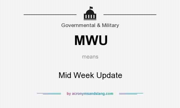 What does MWU mean? It stands for Mid Week Update