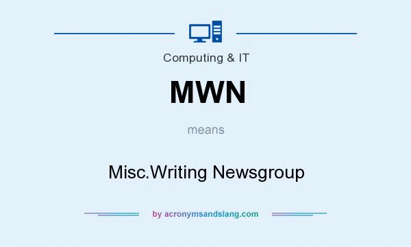 What does MWN mean? It stands for Misc.Writing Newsgroup