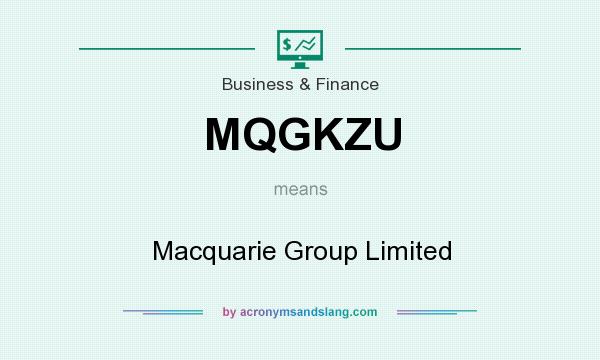 What does MQGKZU mean? It stands for Macquarie Group Limited