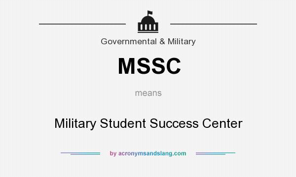 What does MSSC mean? It stands for Military Student Success Center
