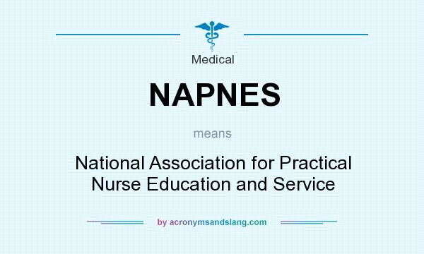 What does NAPNES mean? It stands for National Association for Practical Nurse Education and Service