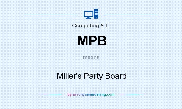 What does MPB mean? It stands for Miller`s Party Board