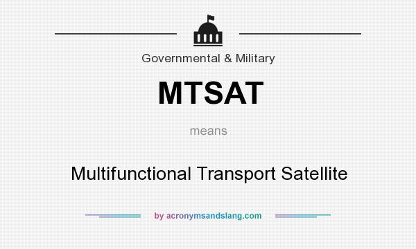 What does MTSAT mean? It stands for Multifunctional Transport Satellite