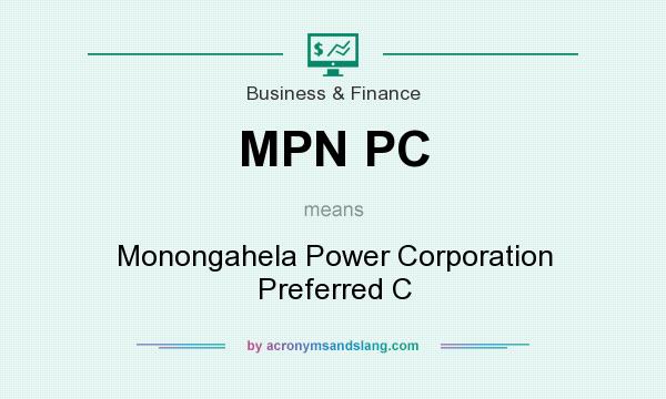 What does MPN PC mean? It stands for Monongahela Power Corporation Preferred C