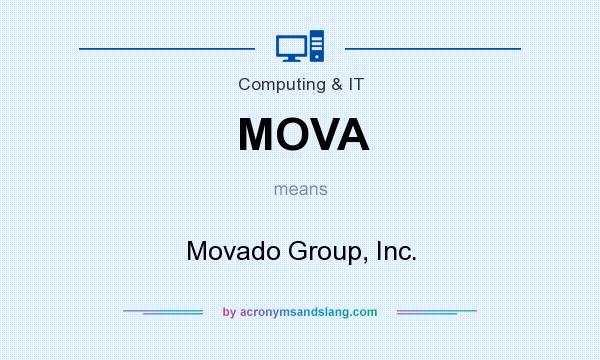 What does MOVA mean? It stands for Movado Group, Inc.