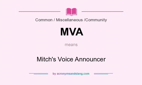 What does MVA mean? It stands for Mitch`s Voice Announcer