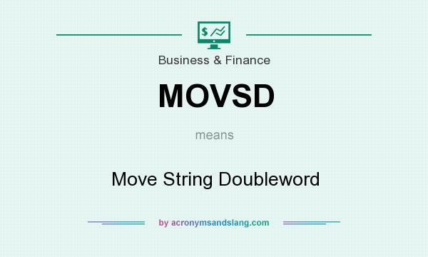 What does MOVSD mean? It stands for Move String Doubleword