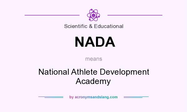 What does NADA mean? It stands for National Athlete Development Academy