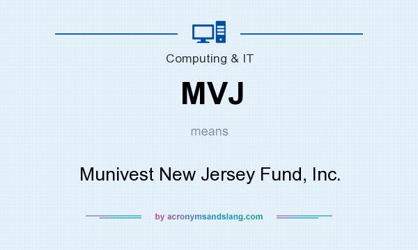 What does MVJ mean? It stands for Munivest New Jersey Fund, Inc.