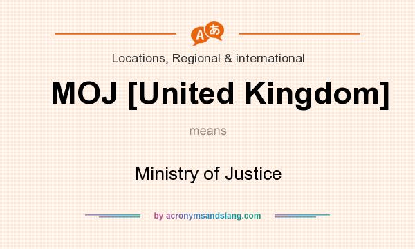 What does MOJ [United Kingdom] mean? It stands for Ministry of Justice