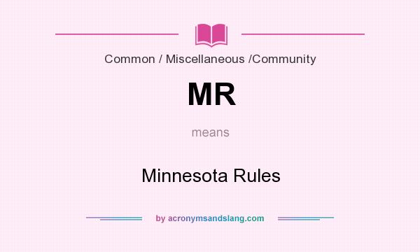 What does MR mean? It stands for Minnesota Rules