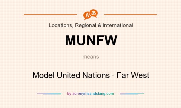 What does MUNFW mean? It stands for Model United Nations - Far West