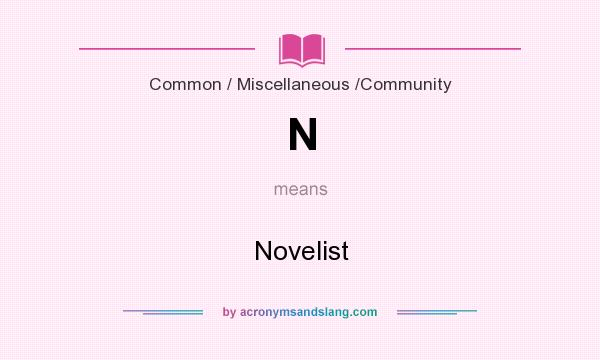 What does N mean? It stands for Novelist