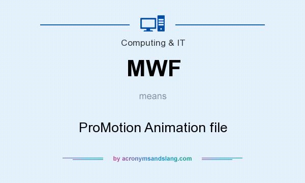 What does MWF mean? It stands for ProMotion Animation file