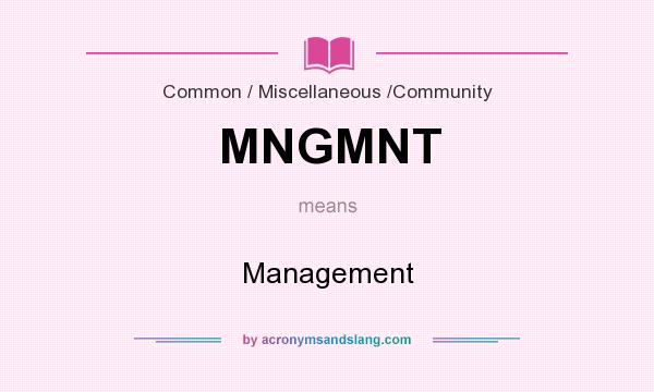 What does MNGMNT mean? It stands for Management