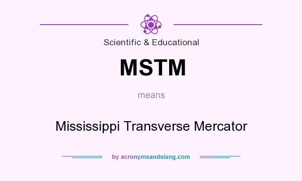 What does MSTM mean? It stands for Mississippi Transverse Mercator