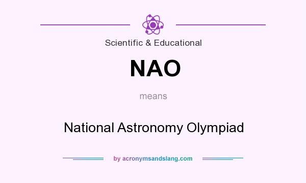 What does NAO mean? It stands for National Astronomy Olympiad