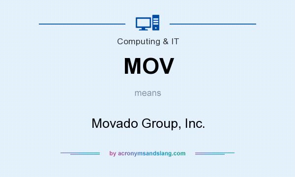 What does MOV mean? It stands for Movado Group, Inc.