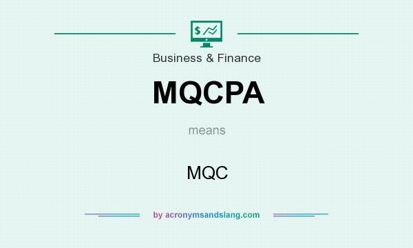 What does MQCPA mean? It stands for MQC
