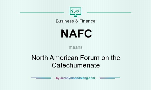 What does NAFC mean? It stands for North American Forum on the Catechumenate
