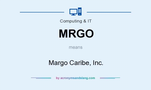 What does MRGO mean? It stands for Margo Caribe, Inc.