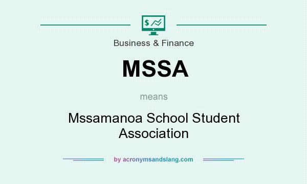 What does MSSA mean? It stands for Mssamanoa School Student Association