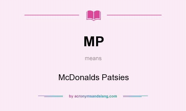 What does MP mean? It stands for McDonalds Patsies