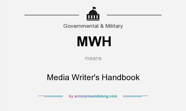 What does MWH mean? It stands for Media Writer`s Handbook