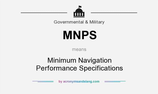 What does MNPS mean? It stands for Minimum Navigation Performance Specifications