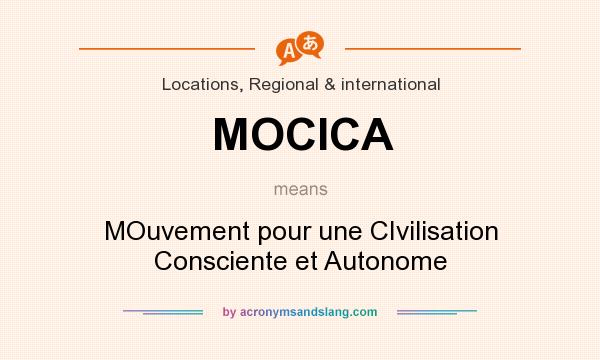 What does MOCICA mean? It stands for MOuvement pour une CIvilisation Consciente et Autonome