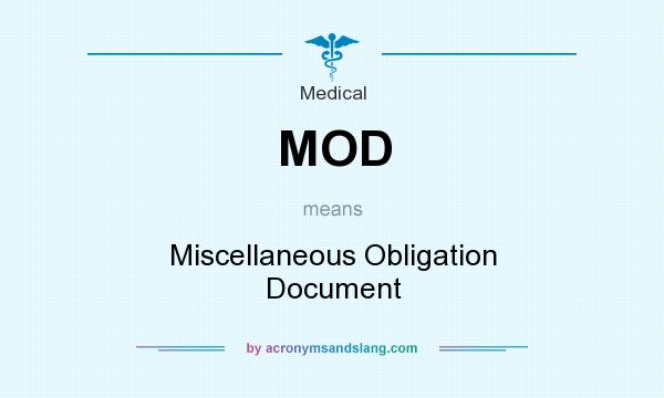 What does MOD mean? It stands for Miscellaneous Obligation Document