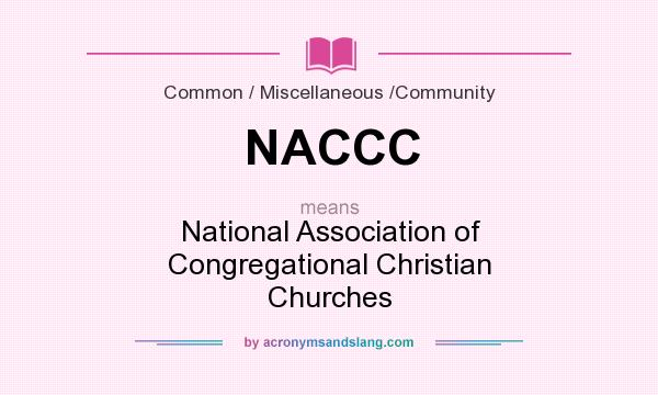 What does NACCC mean? It stands for National Association of Congregational Christian Churches