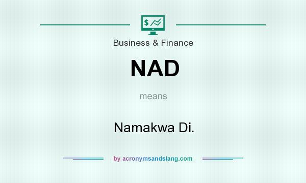 What does NAD mean? It stands for Namakwa Di.