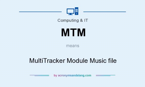 What does MTM mean? It stands for MultiTracker Module Music file