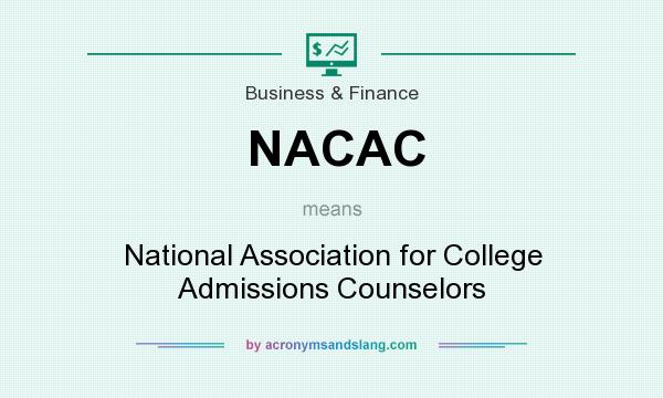 What does NACAC mean? It stands for National Association for College Admissions Counselors