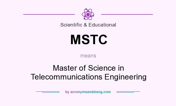 What does MSTC mean? It stands for Master of Science in Telecommunications Engineering