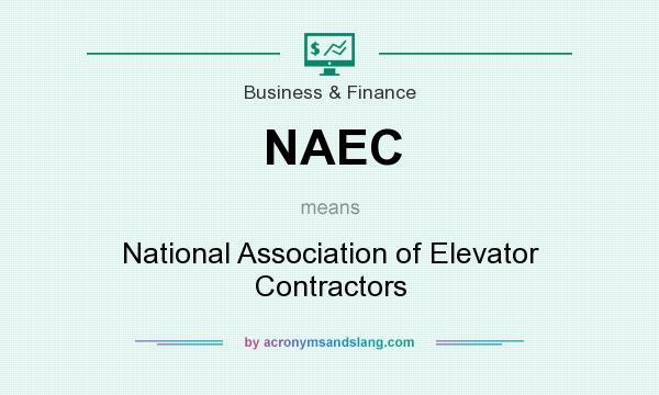 What does NAEC mean? It stands for National Association of Elevator Contractors