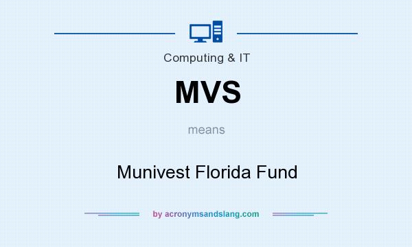 What does MVS mean? It stands for Munivest Florida Fund