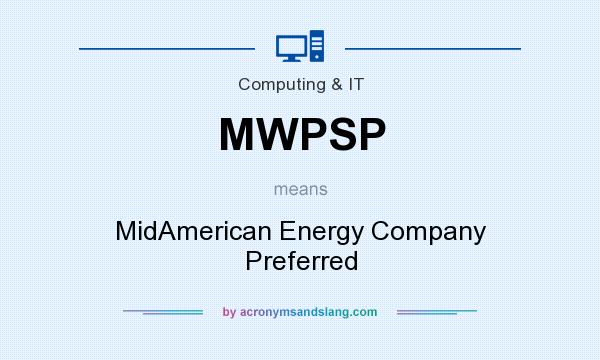 What does MWPSP mean? It stands for MidAmerican Energy Company Preferred
