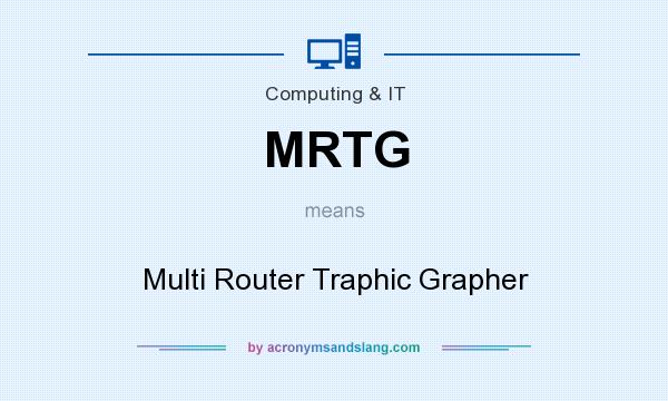 What does MRTG mean? It stands for Multi Router Traphic Grapher