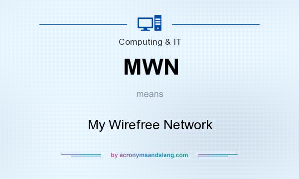 What does MWN mean? It stands for My Wirefree Network