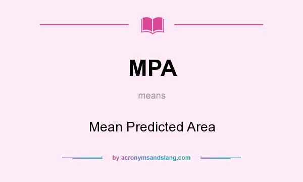What does MPA mean? It stands for Mean Predicted Area