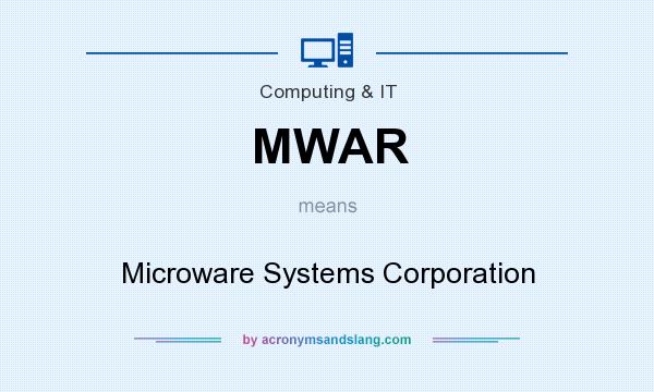 What does MWAR mean? It stands for Microware Systems Corporation