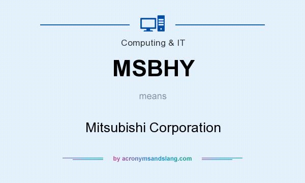 What does MSBHY mean? It stands for Mitsubishi Corporation