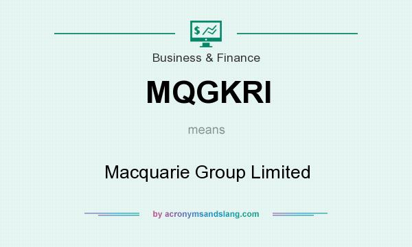 What does MQGKRI mean? It stands for Macquarie Group Limited